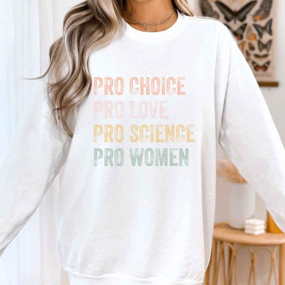 Pro Choice, Love Sweatshirt