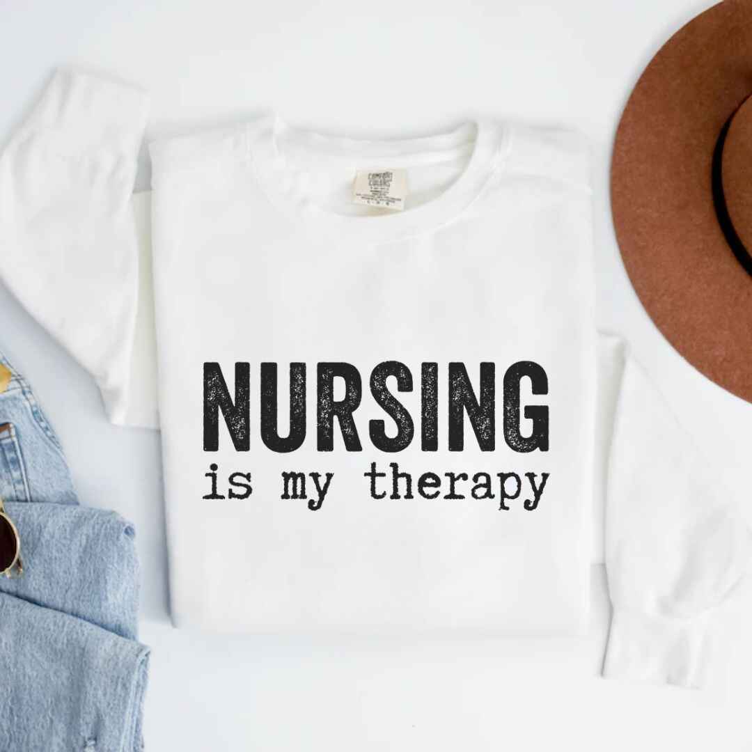 Nursing is my Therapy Sweatshirt