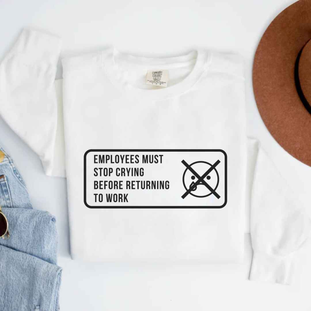 Stop Crying Sweatshirt