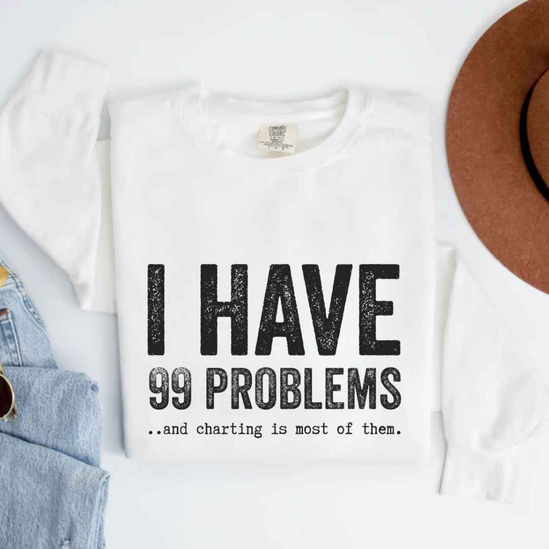 99 Problems Sweatshirt