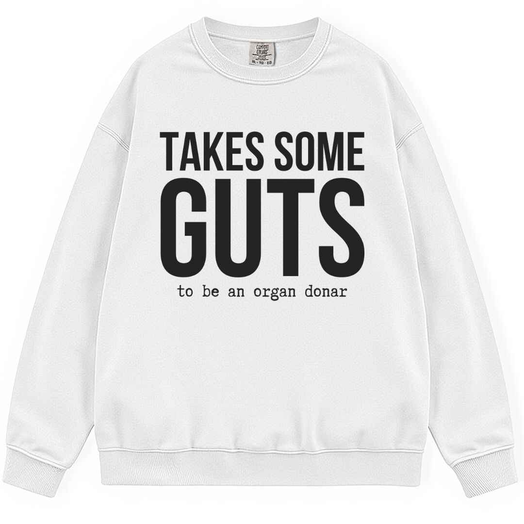 Takes Some Guts Sweatshirt