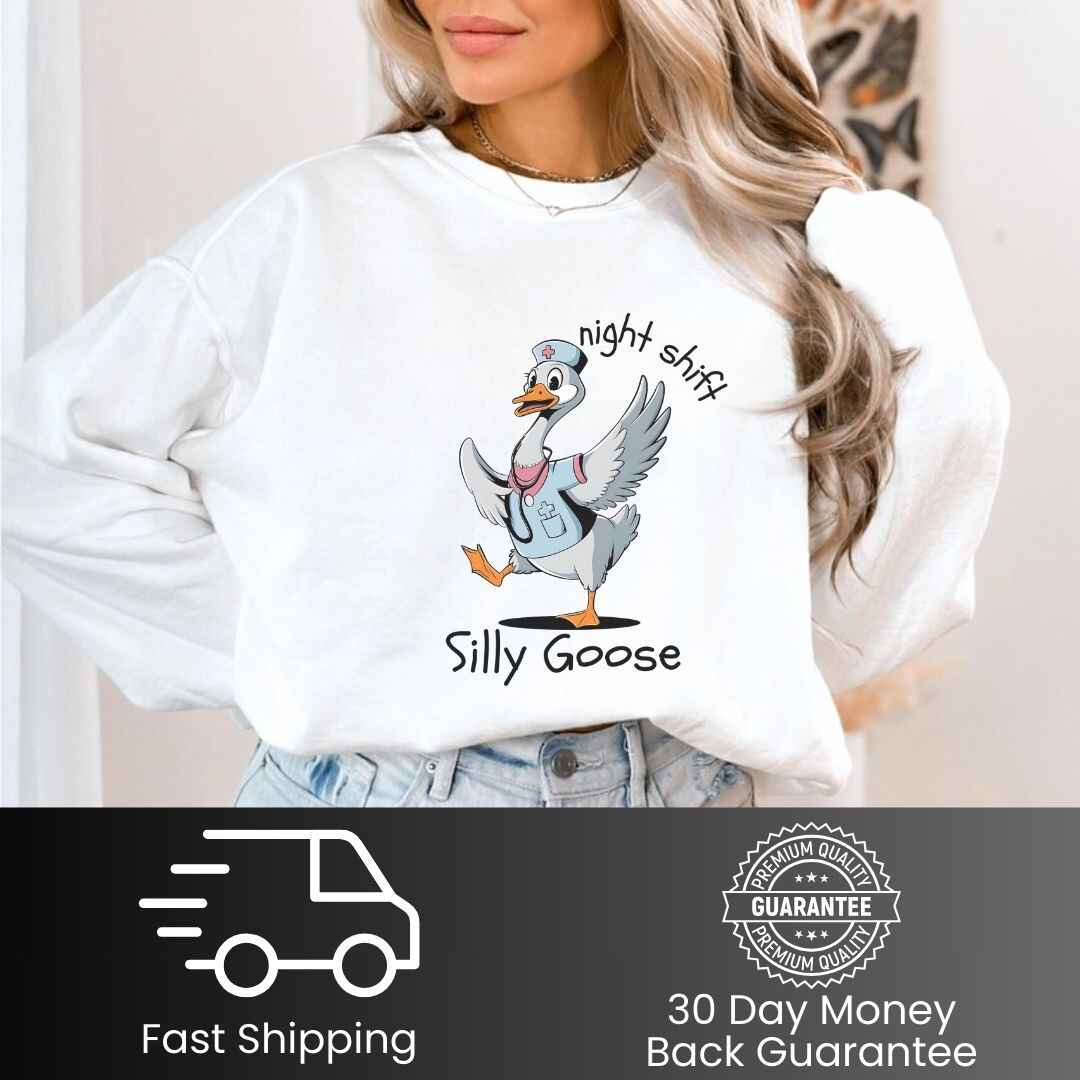 Night Shift Silly Goose Funny Sweatshirt