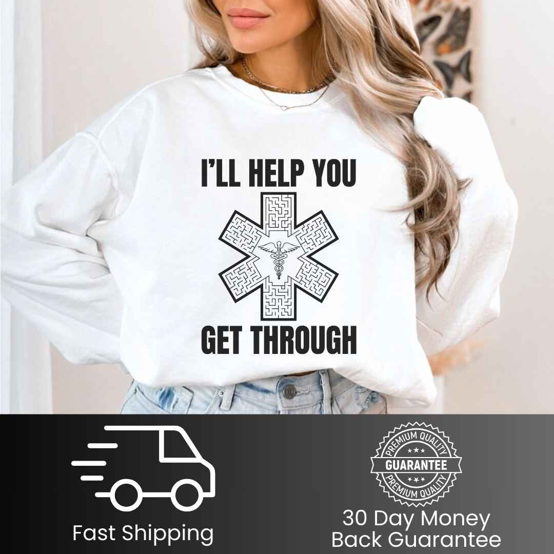 I'll Help You Get Through Medical Symbol Sweatshirt