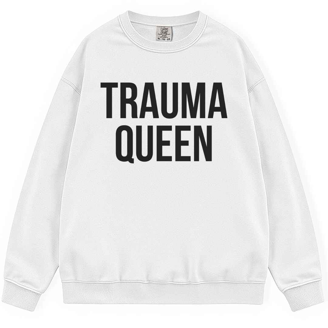 Trauma Queen Sweatshirt